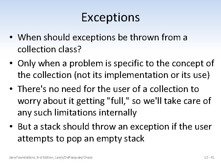 Exceptions • When should exceptions be thrown from a collection class? • Only when