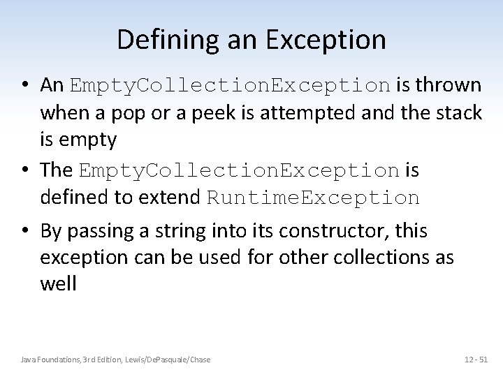 Defining an Exception • An Empty. Collection. Exception is thrown when a pop or