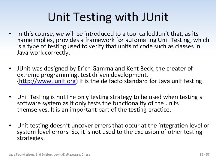 Unit Testing with JUnit • In this course, we will be introduced to a