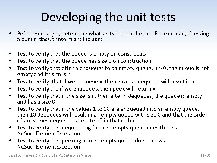 Developing the unit tests • Before you begin, determine what tests need to be