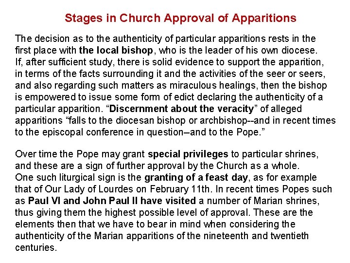 Stages in Church Approval of Apparitions The decision as to the authenticity of particular