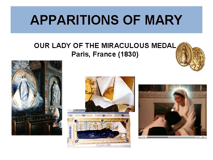 APPARITIONS OF MARY OUR LADY OF THE MIRACULOUS MEDAL Paris, France (1830) 