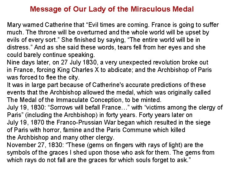  Message of Our Lady of the Miraculous Medal Mary warned Catherine that “Evil