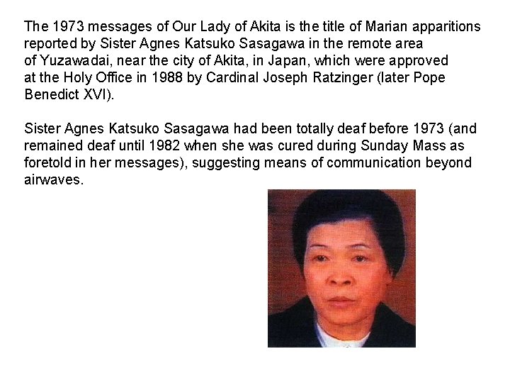 The 1973 messages of Our Lady of Akita is the title of Marian apparitions