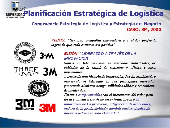 Planificación Estratégica de Logística Congruencia Estrategia de Logística y Estrategia del Negocio CASO: 3