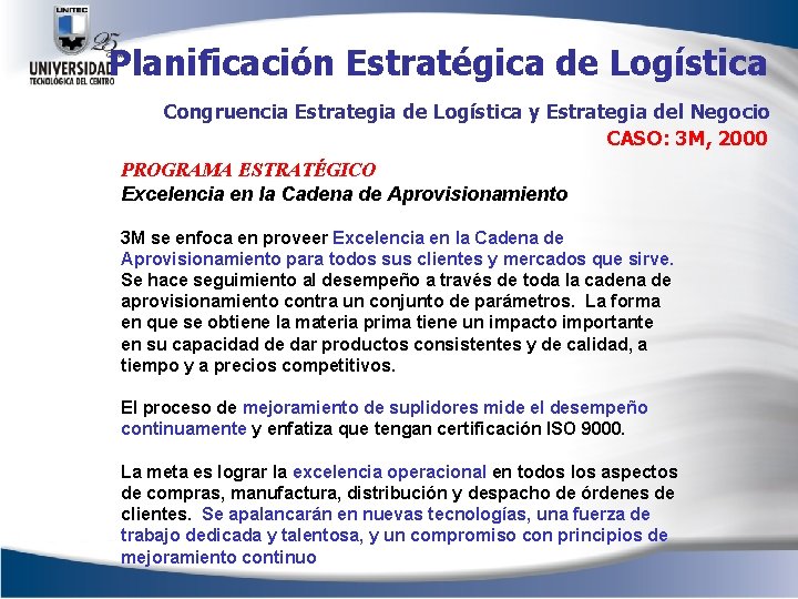 Planificación Estratégica de Logística Congruencia Estrategia de Logística y Estrategia del Negocio CASO: 3