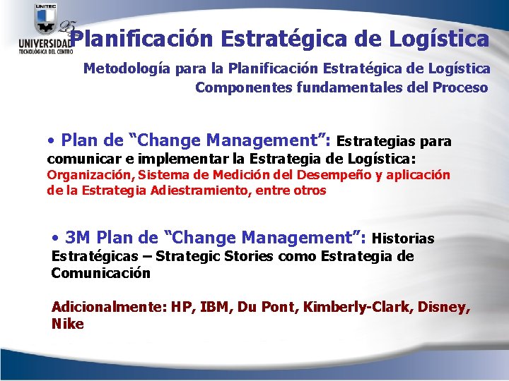 Planificación Estratégica de Logística Metodología para la Planificación Estratégica de Logística Componentes fundamentales del