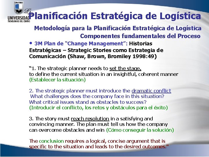 Planificación Estratégica de Logística • Metodología para la Planificación Estratégica de Logística Componentes fundamentales