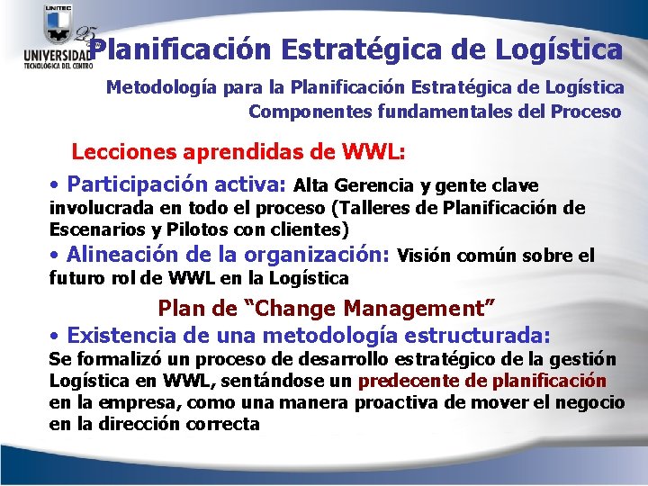 Planificación Estratégica de Logística Metodología para la Planificación Estratégica de Logística Componentes fundamentales del