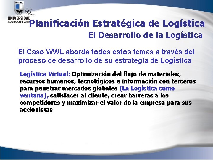 Planificación Estratégica de Logística El Desarrollo de la Logística El Caso WWL aborda todos