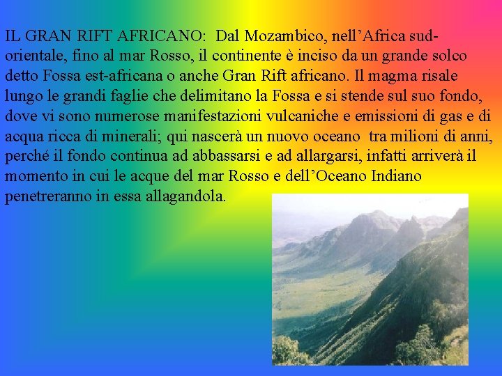 IL GRAN RIFT AFRICANO: Dal Mozambico, nell’Africa sudorientale, fino al mar Rosso, il continente