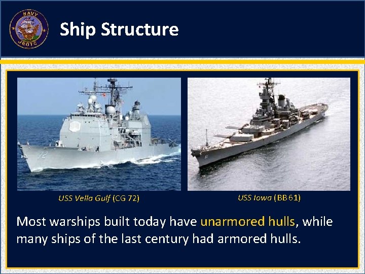 Ship Structure USS Vella Gulf (CG 72) USS Iowa (BB 61) Most warships built