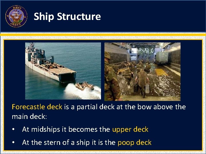 Ship Structure Forecastle deck is a partial deck at the bow above the main