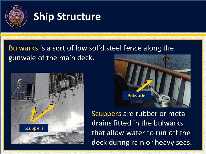 Ship Structure Bulwarks is a sort of low solid steel fence along the gunwale