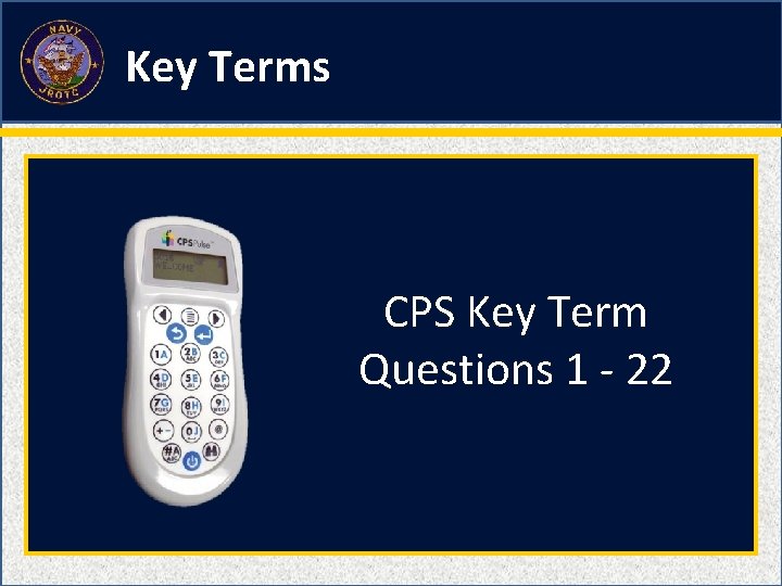 Key Terms CPS Key Term Questions 1 - 22 