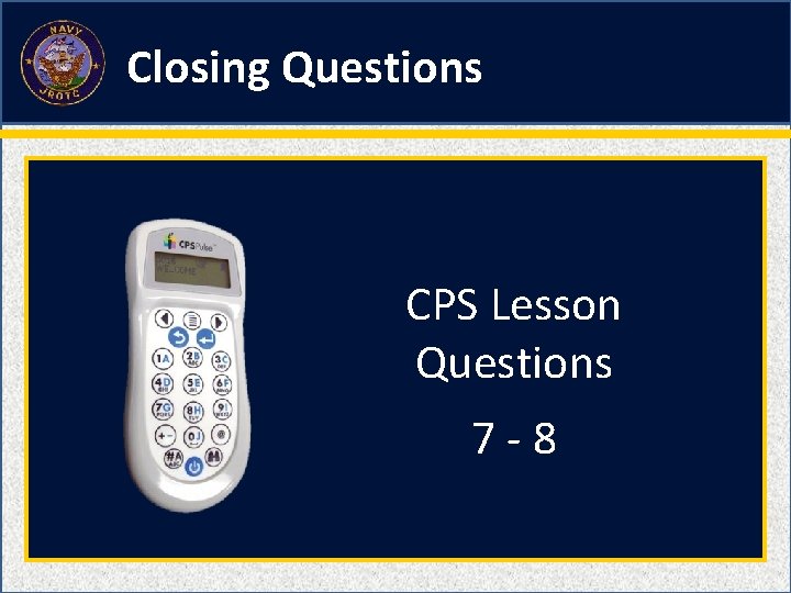 Closing Questions CPS Lesson Questions 7 -8 