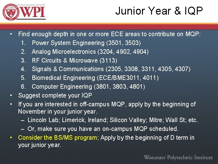 Junior Year & IQP • Find enough depth in one or more ECE areas