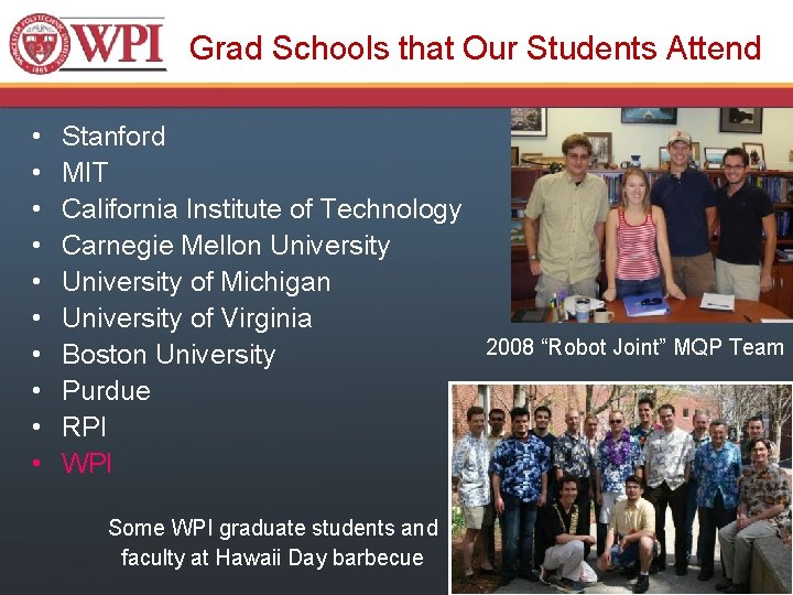 Grad Schools that Our Students Attend • • • Stanford MIT California Institute of