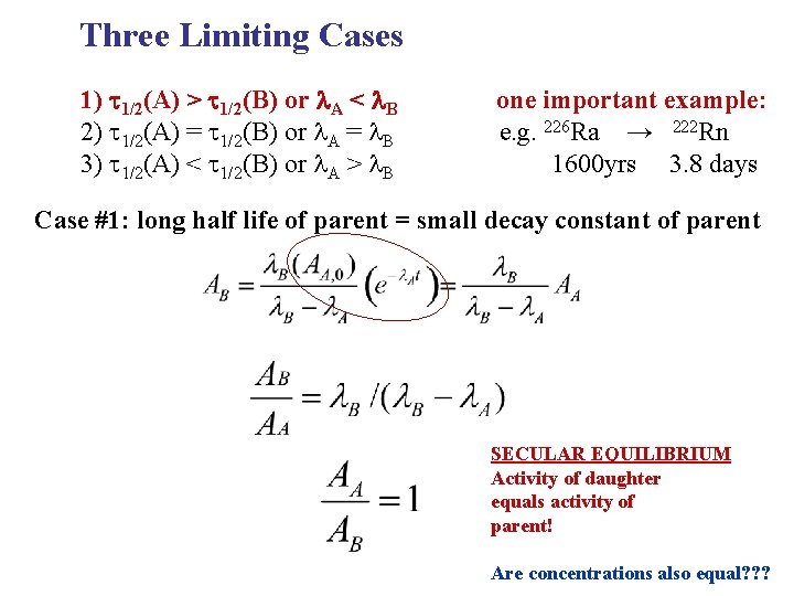 Three Limiting Cases 1) t 1/2(A) > t 1/2(B) or A < B 2) Three Limiting Cases 1) t 1/2(A) > t 1/2(B) or A < B 2)