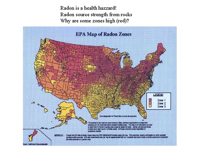 Radon is a health hazzard! Radon source strength from rocks Why are some zones Radon is a health hazzard! Radon source strength from rocks Why are some zones