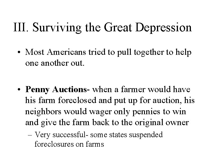 III. Surviving the Great Depression • Most Americans tried to pull together to help