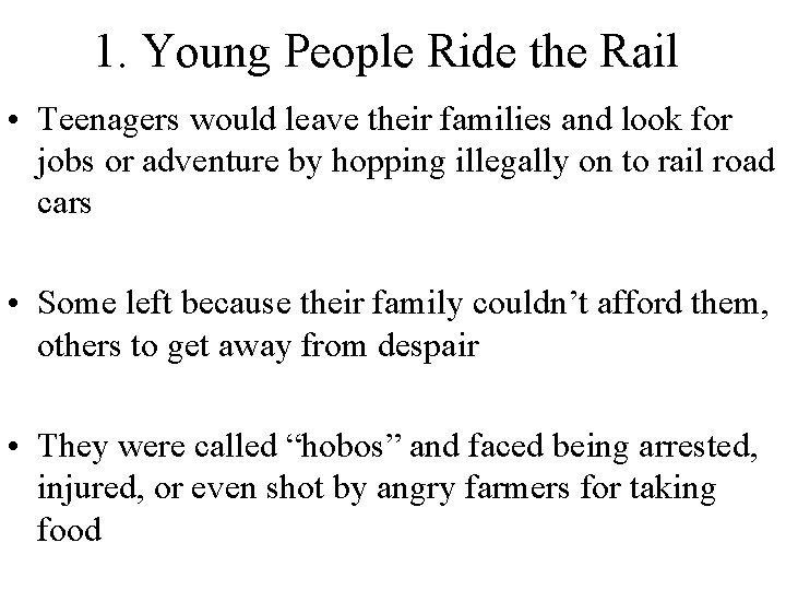 1. Young People Ride the Rail • Teenagers would leave their families and look