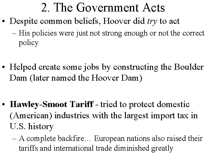 2. The Government Acts • Despite common beliefs, Hoover did try to act –