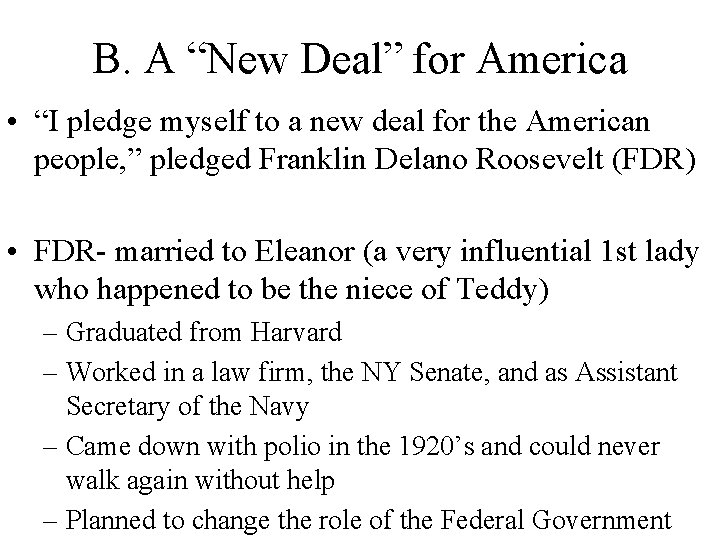 B. A “New Deal” for America • “I pledge myself to a new deal