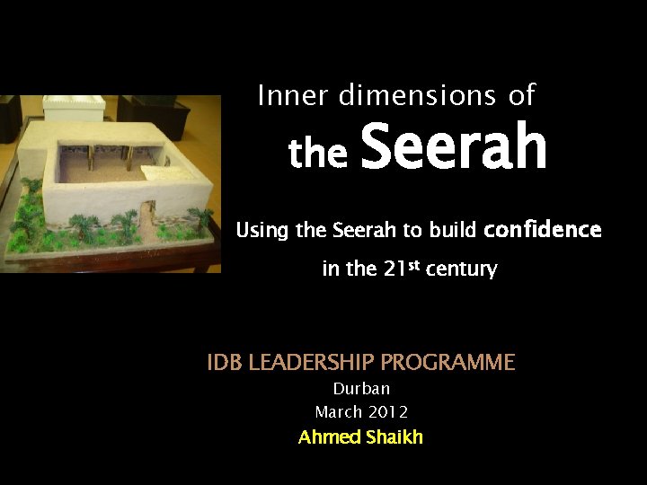 Inner dimensions of the Seerah Using the Seerah to build confidence in the 21