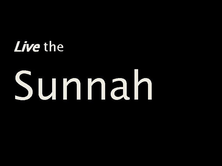 Live the Sunnah 