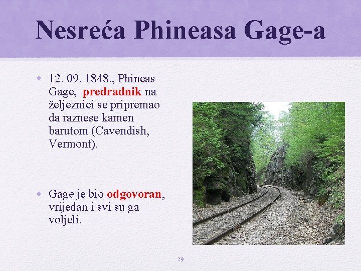 Nesreća Phineasa Gage-a • 12. 09. 1848. , Phineas Gage, predradnik na željeznici se