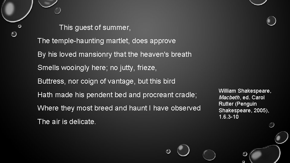 This guest of summer, The temple-haunting martlet, does approve By his loved mansionry that This guest of summer, The temple-haunting martlet, does approve By his loved mansionry that