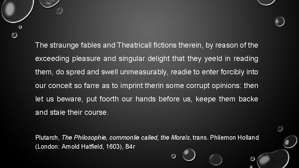 The straunge fables and Theatricall fictions therein, by reason of the exceeding pleasure and The straunge fables and Theatricall fictions therein, by reason of the exceeding pleasure and