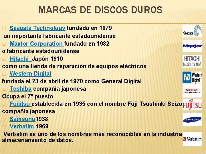 MARCAS DE DISCOS DUROS Seagate Technology fundado en 1979 un importante fabricante estadounidense �