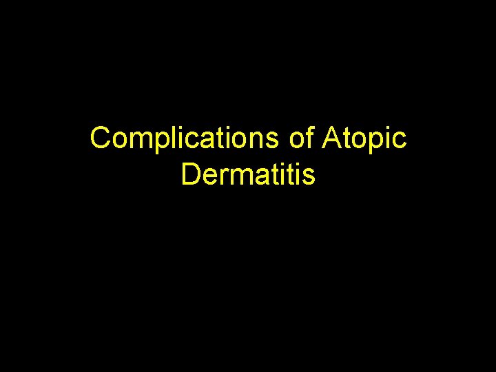 Complications of Atopic Dermatitis 