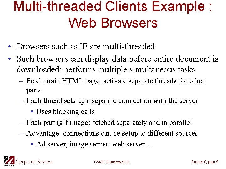 Multi-threaded Clients Example : Web Browsers • Browsers such as IE are multi-threaded •