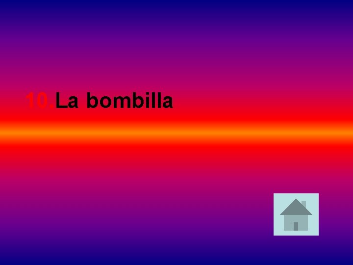 10. La bombilla 