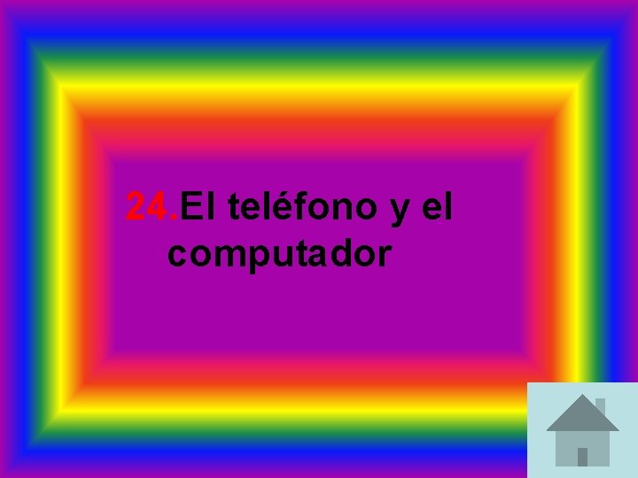 24. El teléfono y el computador 