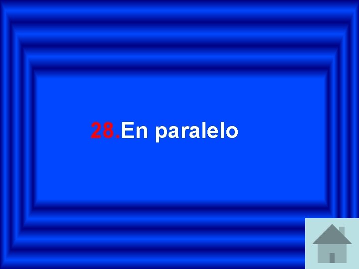 28. En paralelo 