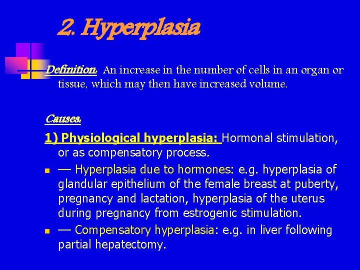 2. Hyperplasia Definition: An increase in the number of cells in an organ or 2. Hyperplasia Definition: An increase in the number of cells in an organ or