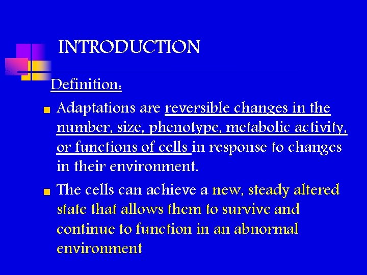 INTRODUCTION Definition: n Adaptations are reversible changes in the number, size, phenotype, metabolic activity, INTRODUCTION Definition: n Adaptations are reversible changes in the number, size, phenotype, metabolic activity,