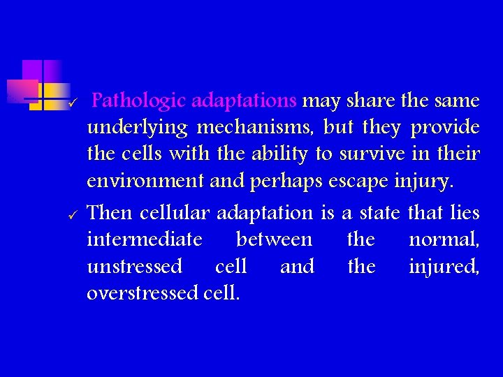 ü ü Pathologic adaptations may share the same underlying mechanisms, but they provide the ü ü Pathologic adaptations may share the same underlying mechanisms, but they provide the