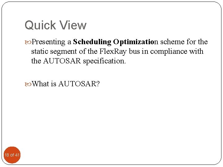 Quick View Presenting a Scheduling Optimization scheme for the static segment of the Flex.