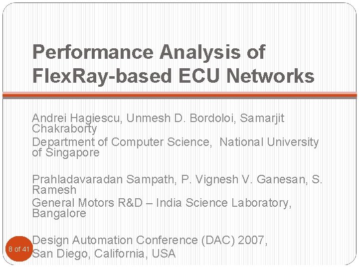 Performance Analysis of Flex. Ray-based ECU Networks Andrei Hagiescu, Unmesh D. Bordoloi, Samarjit Chakraborty
