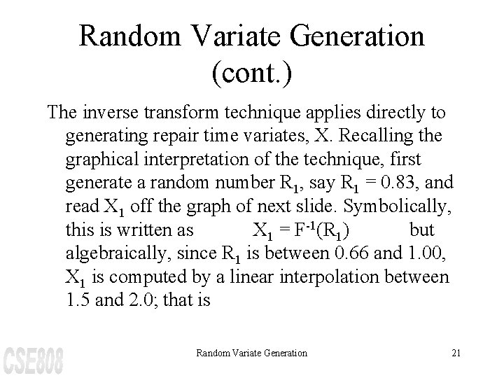 Random Variate Generation (cont. ) The inverse transform technique applies directly to generating repair