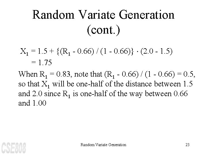 Random Variate Generation (cont. ) X 1 = 1. 5 + {(R 1 -