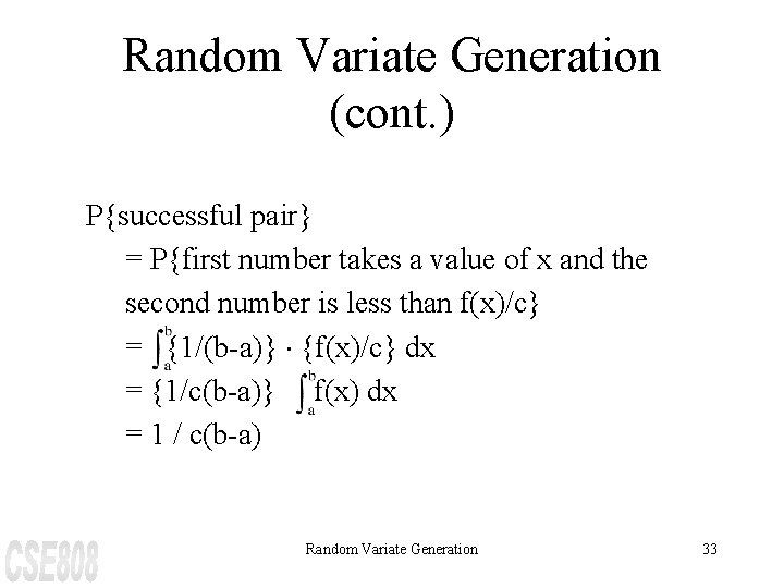 Random Variate Generation (cont. ) P{successful pair} = P{first number takes a value of