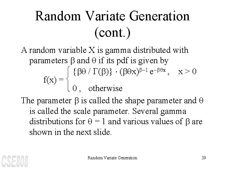 Random Variate Generation (cont. ) A random variable X is gamma distributed with parameters