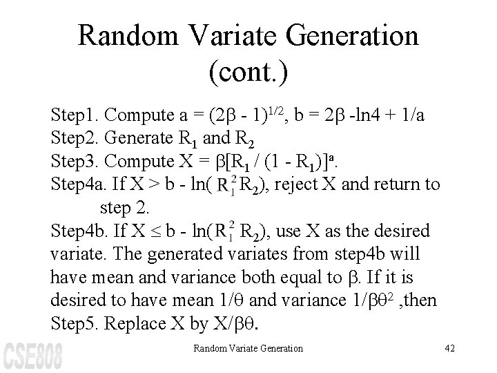 Random Variate Generation (cont. ) Step 1. Compute a = (2 b - 1)1/2,