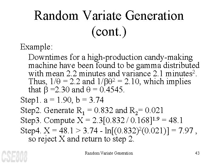 Random Variate Generation (cont. ) Example: Downtimes for a high-production candy-making machine have been